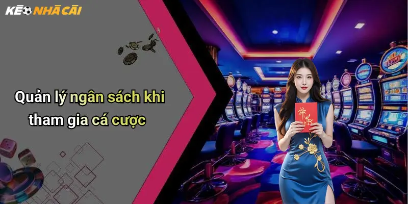 Quản lý ngân sách khi tham gia cá cược