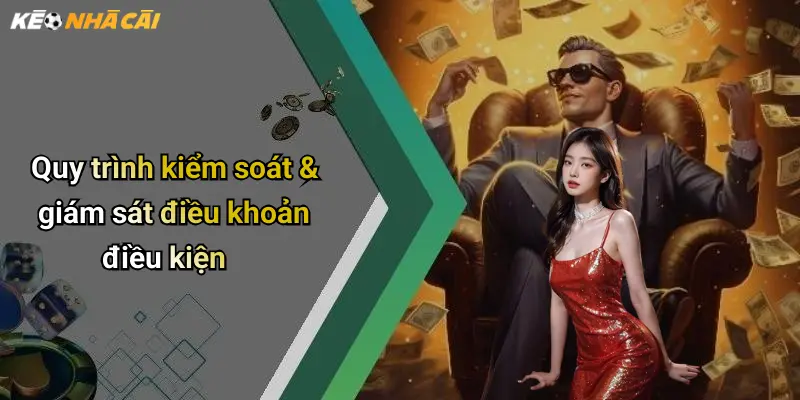 Quy trình kiểm soát & giám sát điều khoản điều kiện