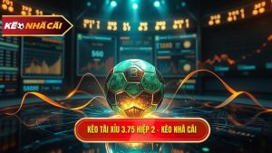 Kèo tài xỉu 3.75 hiệp 2
