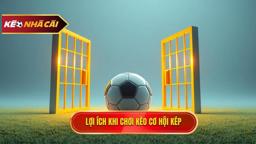 Tại sao nên chọn Kèo cơ hội kép (Double Chance)?