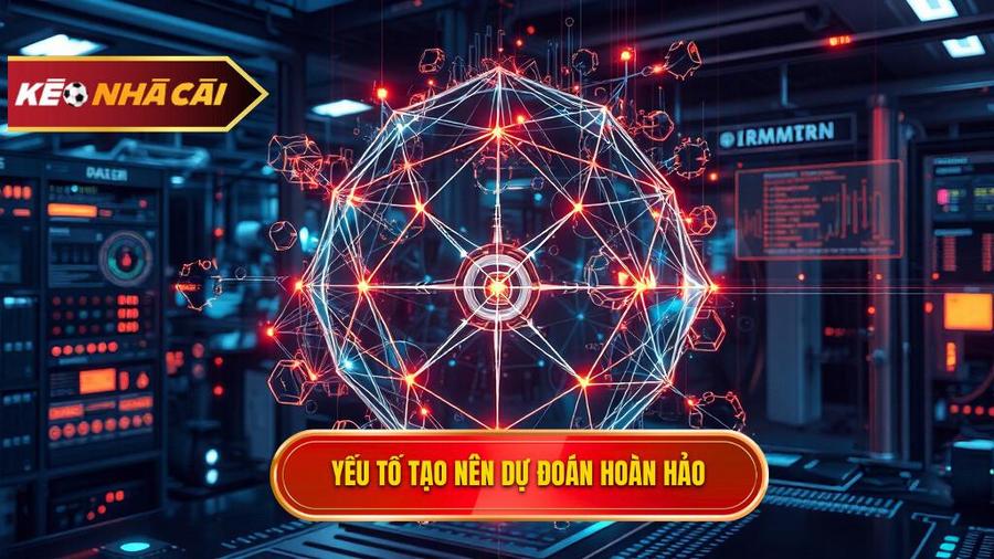 Các yếu tố then chốt cấu thành một dự đoán hoàn hảo