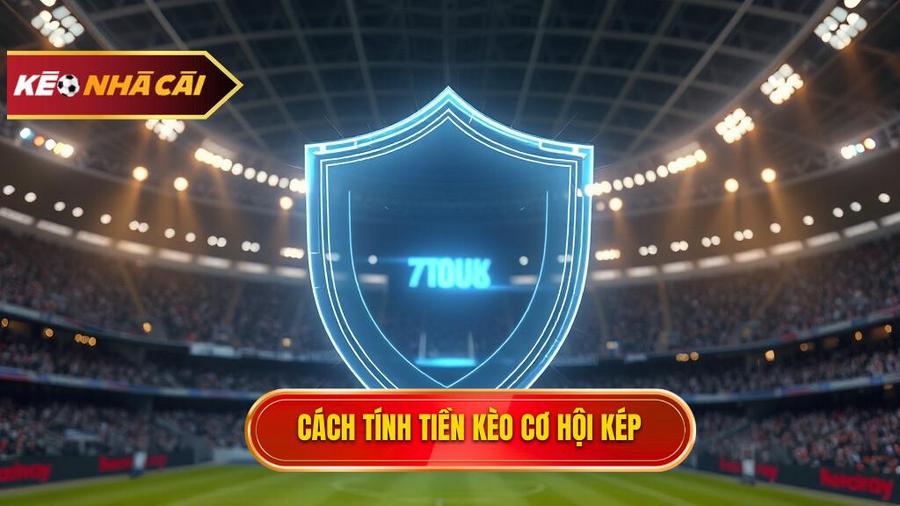 Cách tính tiền trong Kèo cơ hội kép (Double Chance)