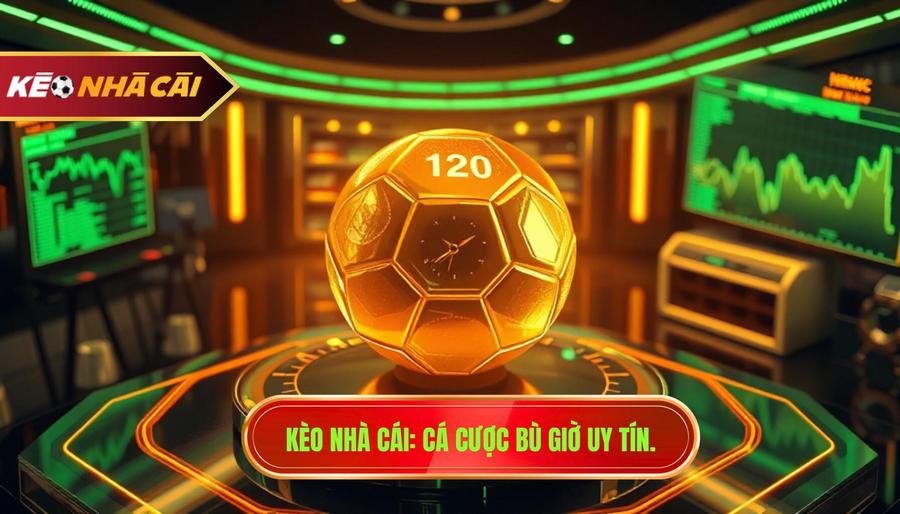 Cá cược kèo bù giờ cho người mới: Bí quyết thắng lớn từ chuyên gia
