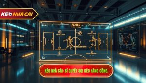 KÈO NHÀ CÁI_ Bí quyết soi kèo hàng công.